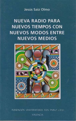 Portada del libro de NUEVA RADIO PARA NUEVOS TIEMPOS CON NUEVOS MODOS ENTRE NUEVOS MEDIOS
