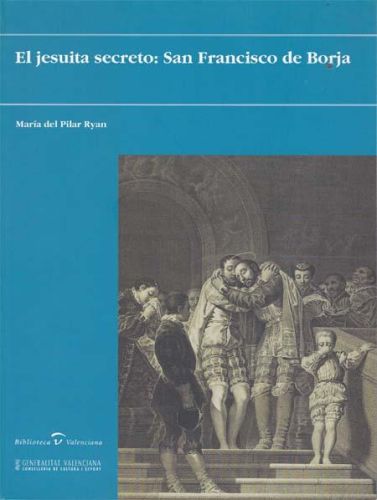 Portada del libro de EL JESUITA SECRETO: SAN FRANCISCO DE BORJA