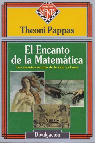 Portada del libro de EL ENCANTO DE LA MATEMATICA. LOS SECRETOS OCULTOS DE LA VIDA Y EL ARTE
