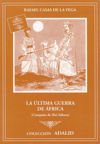 Portada del libro de LA ULTIMA GUERRA DE AFRICA.CAMPAÑA DE IFNI-SAHARA