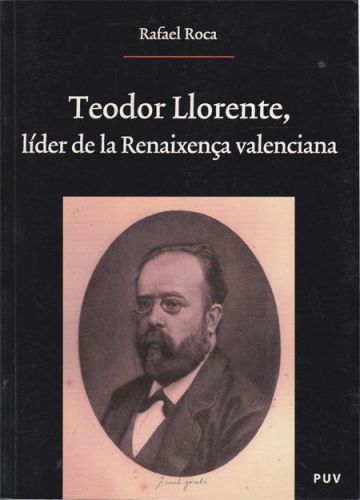Portada del libro de TEODOR LLORENTE, LIDER DE LA RENAIXENÇA VALENCIANA
