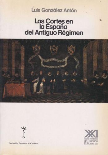 Portada del libro de LAS CORTES EN LA ESPAÑA DEL ANTIGUO REGIMEN
