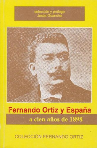 Portada del libro de FERNANDO ORTIZ Y ESPAÑA.A CIEN AÑOS DE 1898