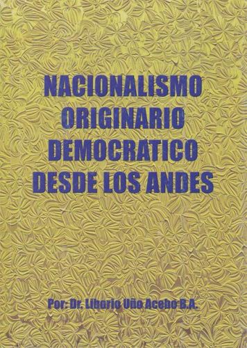 Portada del libro de NACIONALISMO ORIGINARIO DEMOCRATICO DESDE LOS ANDES