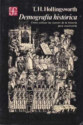 Portada del libro de DEMOGRAFIA HISTORICA.COMO UTILIZAR LAS FUENTES DE LA HISTORIA PARA CONSTRUIRLA