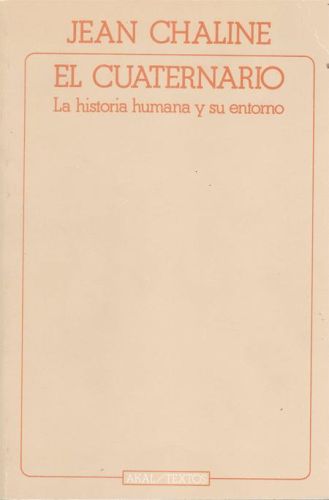Portada del libro de EL CUATERNARIO.LA HISTORIA HUMANA Y SU ENTORNO