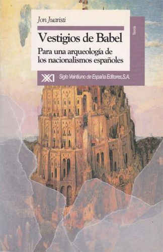Portada del libro de VESTIGIOS DE BABELK.PARA UNA ARQUEOLOGIA DE LOS NACIONALISMOS ESPAÑOLES
