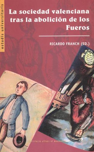 Portada del libro de LA SOCIEDAD VALENCIANA TRAS LA ABOLICION DE LOS FUEROS