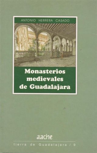 Portada del libro de MONASTERIOS MEDIEVALES DE GUADALAJARA