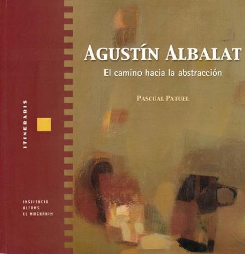 Portada del libro de AGUSTIN ALBALAT.EL CAMINO HACIA LA ABSTRACCION