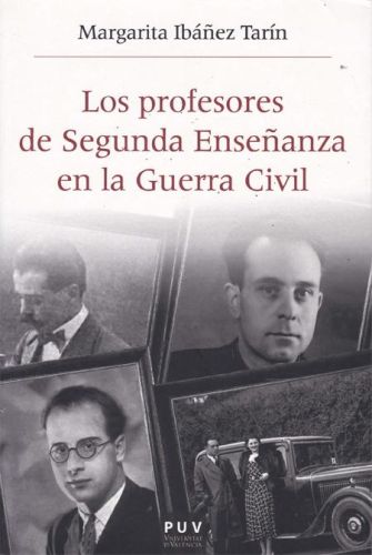 Portada del libro de LOS PROFESORES DE SEGUNDA ENSEÑANZA EN LA GUERRA CIVIL