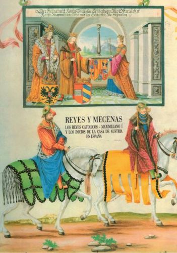 Portada del libro de REYES Y MECENAS. LOS REYES CATOLICOS-MAXIMILIANO I Y LOS INICIOS DE LA CASA DE AUSTRIA EN ESPAÑA