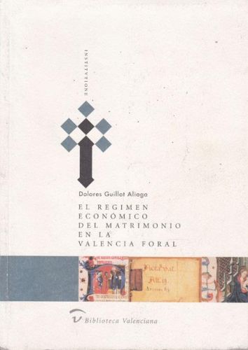 Portada del libro de EL REGIMEN ECONOMICO DEL MATRIMONIO EN LA VALENCIA FORAL