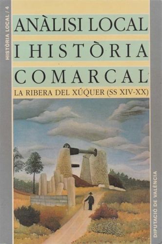 Portada del libro de ANALISIS LOCAL I HISTORIA COMARCAL. LA RIBERA DEL XUQUER (SS XIV-XX)