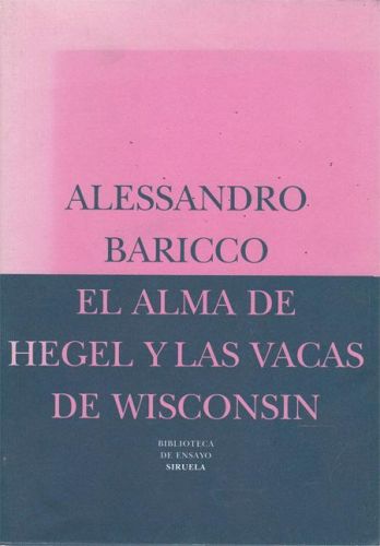 Portada del libro de EL ALAMA DE HEGEL Y LAS VACAS DE WISCONSIN