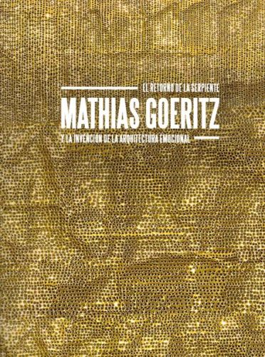 Portada del libro de MATHIAS GOERITZ. EL RETORNO DE LA SERPIENTE Y LA INVENCION DE LA ARQUITECTURA EMOCIONAL