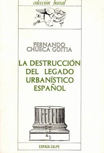 Portada del libro de LA DESTRUCCION DEL LEGAD URBANISTICO ESPAÑOL