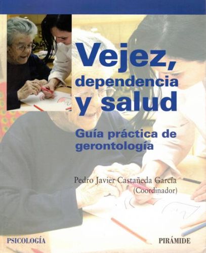 Portada del libro de VEJEZ, DEPENDENCIA Y SALUD. GUIA PRACTICA DE GERONTOLOGIA