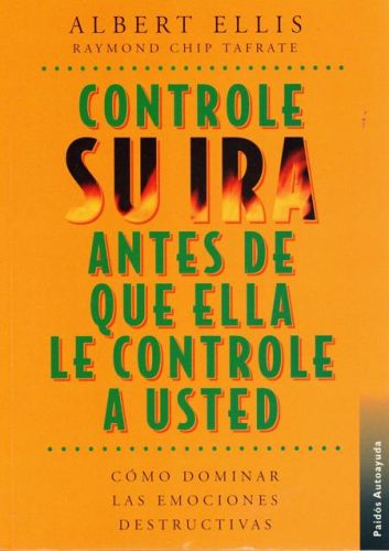 Portada del libro de CONTROLE SU IRA ANTES DE QUE ELLA LE CONTROLE A USTED