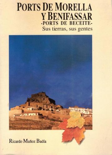 Portada del libro de PORTS DE MORELLA Y BENIFASSAR. PORTS DE BECEITE. SUS TIERRAS, SUS GENTES