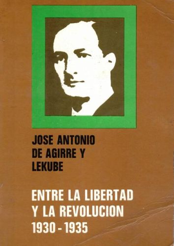 Portada del libro de ENTRE LA LIBERTAD Y LA REVOLUCION 1930-1935