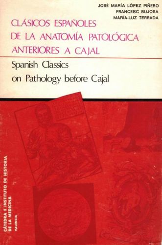 Portada del libro de CLASICOS ESPAÑOLES DE LA ANATOMIA PATOLOGICA ANTERIORES A CAJAL