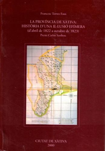 Portada del libro de LA PROVINCIA DE XATIVA:HISTORIA D'UNA IL·LUSIO EFIMERA