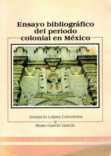 Portada del libro de ENSAYO BIBLIOGRAFICO DEL PERIODO COLONIAL EN MEXICO