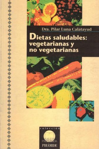 Portada del libro de DIETAS SALUDABLES: VEGETARIANAS Y NO VEGETARIANAS