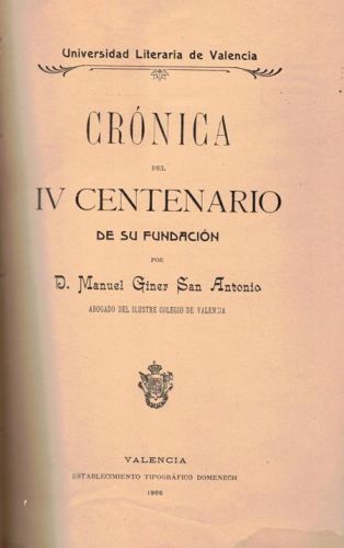 Portada del libro de UNIVERSIDAD LITERARIA DE VALENCIA.CRONICA DEL IV CENTENARIO DE SU FUNDACION