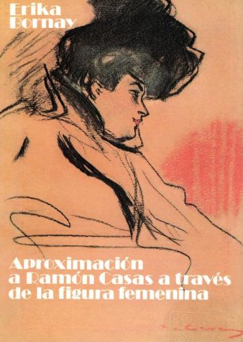 Portada del libro de APROXIMACION A RAMON CASAS A TRAVES DE LA FIGURA FEMENINA