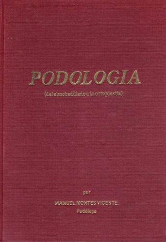 Portada del libro de PODOLOGIA (DEL ALMOHADILLADO A LA ORTOPLASTIA)