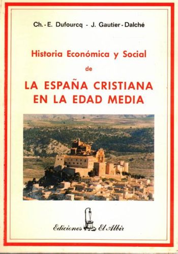 Portada del libro de HISTORIA ECONOMICA Y SOCIAL DE LA ESPAÑA CRISTIANA EN LA EDAD MEDIA