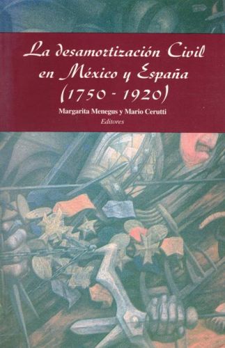 Portada del libro de LA DESAMORTIZACION CIVIL EN MEXICO Y ESPAÑA (1750-1920)