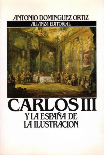 Portada del libro de CARLOS III Y LA ESPAÑA DE LA ILUSTRACION