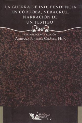 Portada del libro de LA GUERRA DE INDEPENDENCIA EN CORDOBA VERACRUZ. NARRACION DE UN TESTIGO