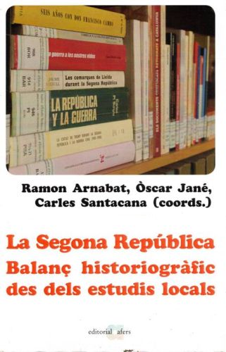Portada del libro de LA SEGONA REPUBLICA BALANÇ HISTORIOGRAFIC DES DEL ESTUDIS LOCALS