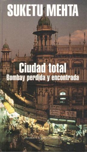 Portada del libro de CIUDAD TOTAL. BOMBAY PERDIDA Y ENCONTRADA