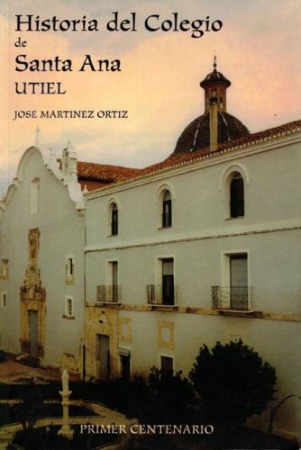 Portada del libro de HISTORIA DEL COLEGIO DE SANTA ANA - UTIEL