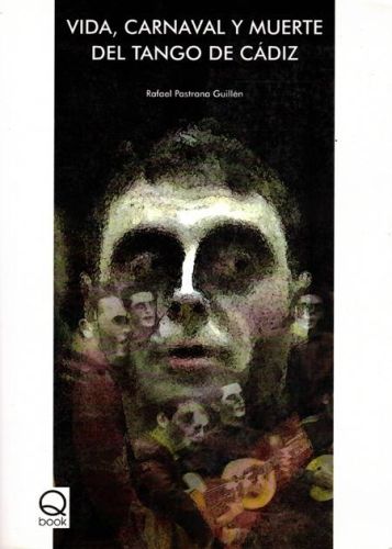 Portada del libro de VIDA, CARNAVAL Y MUERTE DEL TANGO DE CADIZ