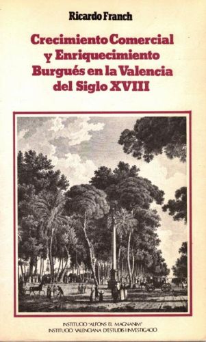 Portada del libro de CRECIMIENTO COMERCIAL Y ENRIQUECIMIENTO BURGUES EN LA VALENCIA DEL SIGLO XVIII