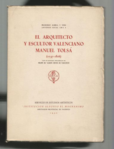 Portada del libro de EL ARQUITECTO Y ESCULTOR VALENCIANO MANUEL TOLSÁ. (1757-1816).