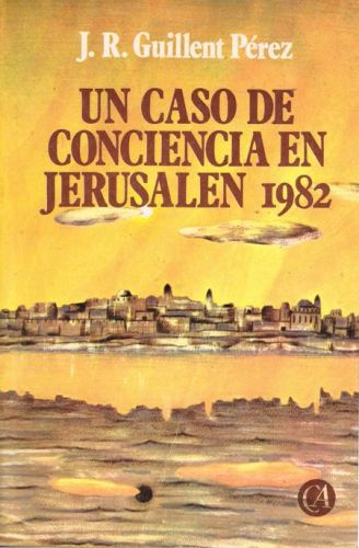 Portada del libro de UN CASO DE CONCIENCIA EN JERUSALÉN, 1982. (Documentación y ensayo).