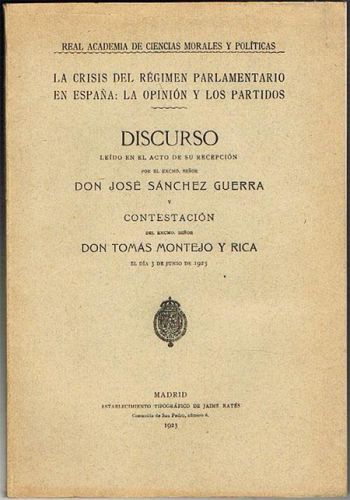 Portada del libro de LA CRISIS DEL RÉGIMEN PARLAMENTARIO EN ESPAÑA: LA OPINIÓN Y LOS PARTIDOS. Discurso leído () el 3 de...