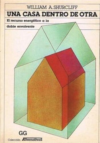 Portada del libro de UNA CASA DENTRO DE OTRA. El recurso energético a la doble envolvente.