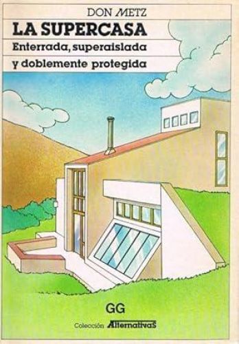 Portada del libro de LA SUPERCASA. Enterrada, superaislada y doblemente protegida.