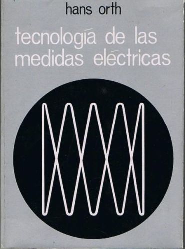 Portada del libro de TECNOLOGÍA DE LAS MEDIDAS ELÉCTRICAS.