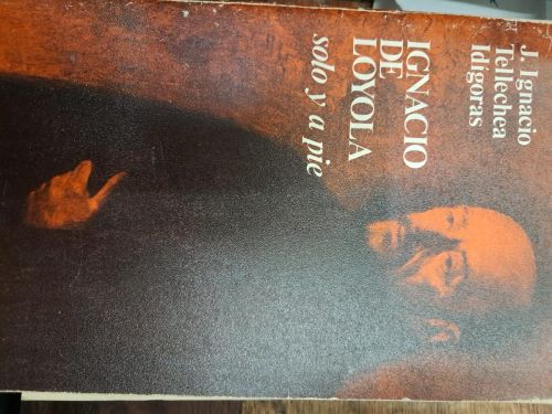IGNACIO DE LOYOLA SOLO Y A PIE 
