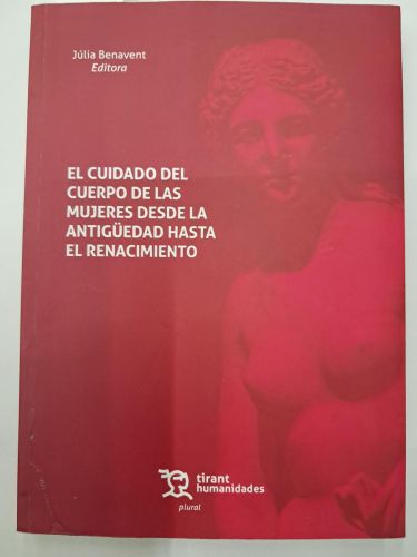 Portada del libro de EL CUIDADO DEL CUERPO DE LAS MUJERES DESDE LA ANTIGUEDAD HASTA EL RENACIMIENTO 