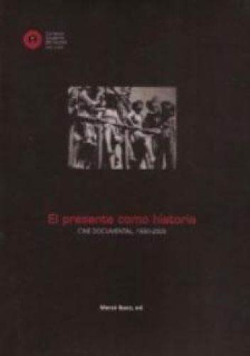 EL PRESENTE COMO HISTORIA CINE DOCUMENTAL 1930-2005